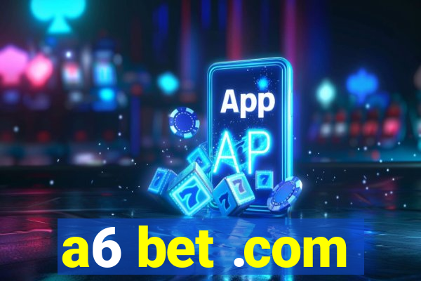a6 bet .com